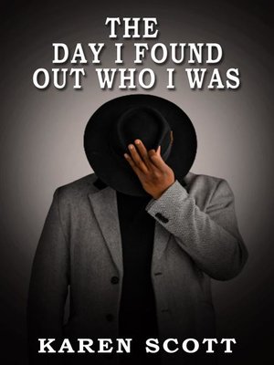 cover image of The Day I Found Out Who I Was